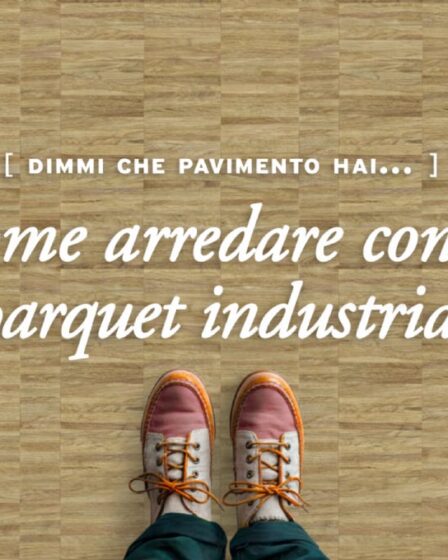 sos-pavimenti:-come-arredare-con-il-parquet-industriale